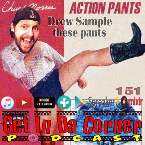 Drew Sample that a$$ - Get In Da Corner podcast 151