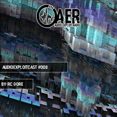 Audioexploitcast #008 by RC.Qore