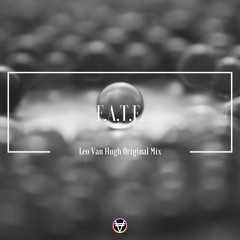 Leo Van Hugh - F.A.T.E. (Original Mix)