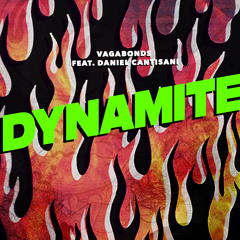 [Premiere THUMP] Vagabonds - Dynamite feat. Daniel Cantisani