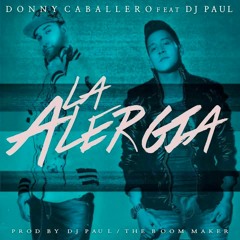 Donny Caballero x DJ Paul - La Alergia (Latin Remix) [Makz Corsio] 🔥