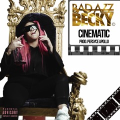 CINEMATIC - BAD AZZ BECKY