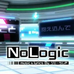 【巡音ルカ】No Logic 【オリジナル】