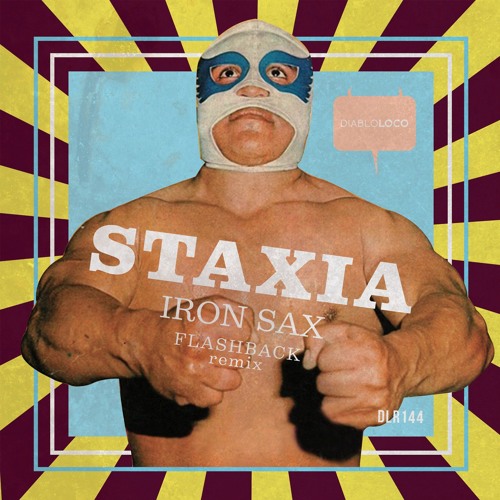 Staxia - Iron SAX (FlashBack Remix) COMING SOON DIABLO LOCO RECORDS!!