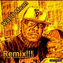 250Plus- What You Mean Remix