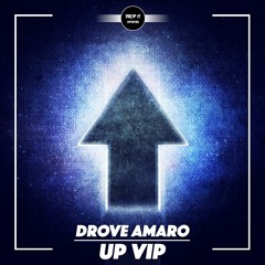 Drove Amaro - Up (Vip) [DROP IT NETWORK EXCLUSIVE]