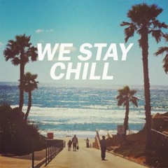 We Stay Chill Mix