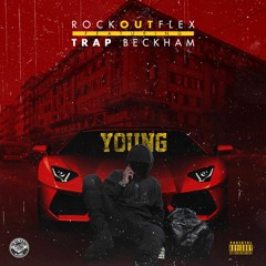 Rockoutflex x Trap Beckham-Young