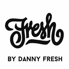 Im Fresh The Intro By Danny Fre$h