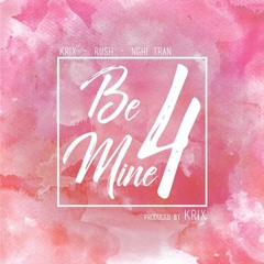 Be Mine 4 (feat Nghi Tran) - Krix & Rush [ NightCore ]