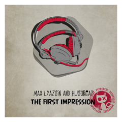 Max Lyazgin And Hugobeat - The First Impression,  Out 01.04.2017