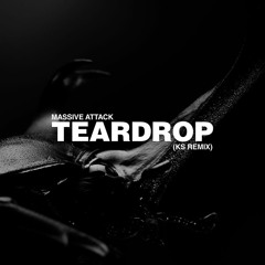 Massive Attack - Teardrop (KS Remix)