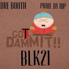 Got Dammit ft. BLK21 Prod. by IBP