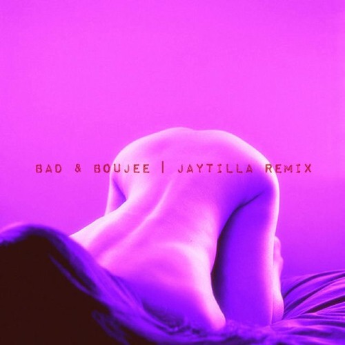 Bad & Boujee (jaytilla remix)