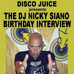 Disco Juice presents The DJ Nicky Siano Birthday Interview! Plus the best disco music in the planet!