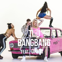 Tiiu - BANGBANG Feat. Okym