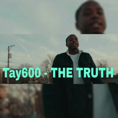 Tay600 - The Truth