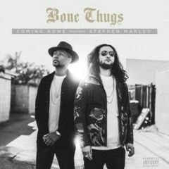 Bone Thugs-N-Harmony x Stephen Marley- Coming Home (2017)