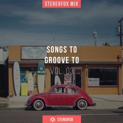 Mix: Songs To Groove To vol. 03