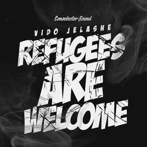 Stream Vido Jelashe Refugees Are [Conselector Sound 2017] by
