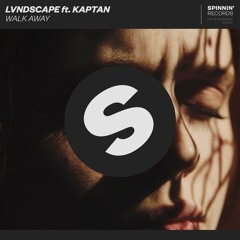 LVNDSCAPE ft. Kaptan - Walk Away (Preview) [OUT NOW]