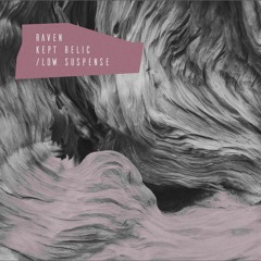 Raven - Kept Relic [Premiere]