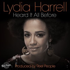 Lydia Harrell - Heard It All Before (Reel People Vocal Mix)