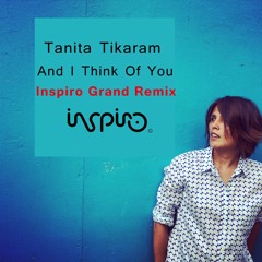 Inspiro & Tanita Tikaram - And I Think Of You (Inspiro Grand Remix 2011)