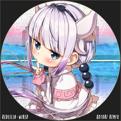 Redeilia - Wired (Kotori Remix)