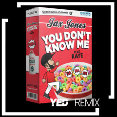 Jax Jones ft. Raye - You Don't Know Me (YED Remix)
