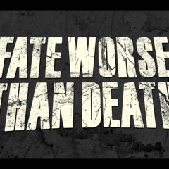 fate worse than death