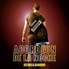 ACORDEON DE LA NOCHE - Kelino Ft  Bandido (REMIX)