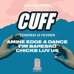 2017.02.24 - Tim Baresko b2b Amine Edge  @ CUFF - Spartacus Club, FR