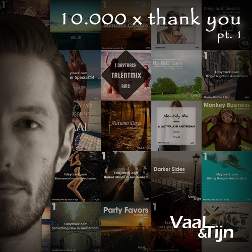 Vaal & Tijn - 10.000 x thank you pt. 1