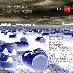 Ethan Fawkes - Cruel And Alone (The Dark Robot remix) I-Traxx Records