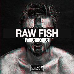 Raw Fish - FXXX (Original Mix) [Out Now]