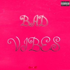 Bad Vibes