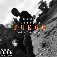 Cago - Fuego (Prod. by Young Taylor)