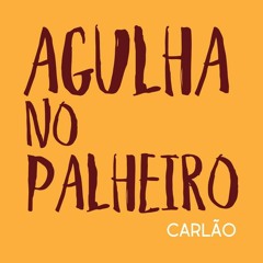 Carlão - Agulha No Palheiro Ft. Bruno Ribeiro (The LatinBeatZ Remix) Free Download