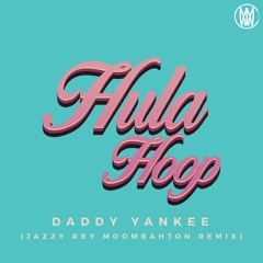 Hula Hoop (Jazzy Rey Moombahton)[Worldwide Premiere]