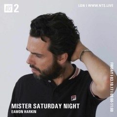 Mister Saturday Night Radio on NTS March 2017 (Eamon Harkin solo show)