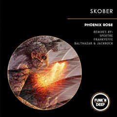 Skober - Phoenix Rose (Spektre Remix)[Funk'n Deep Black]