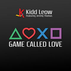 Kidd Leow ft. Jeremy Thomas - Game Called Love (radio version)
