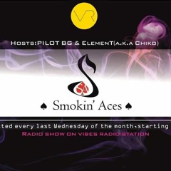PILOT BG & ElemenT (a.k.a. Chiko) - Smokin'Aces Radio Show S04E07 (March 2017)