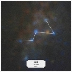 DWYR - CASSIOPEIA