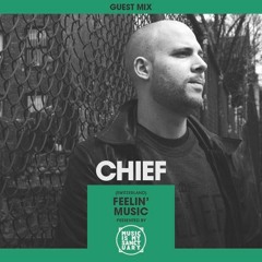 MIMS Guest Mix: CHIEF (Feelin' Music, Switzerland)