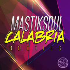 Mastiksoul - Calabria - Bootleg *Free DOWNLOAD*