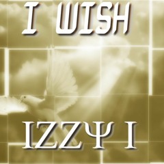 IZZY I - I WISH 2K17