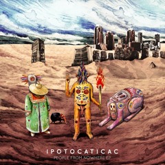 IPOTOCATICAC - TWISTED SAHEL - PEOPLE FROM NOWHERE EP