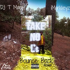 DJ T Marq ~ Bounce Back (Remix) Ft. iMarkkeyz